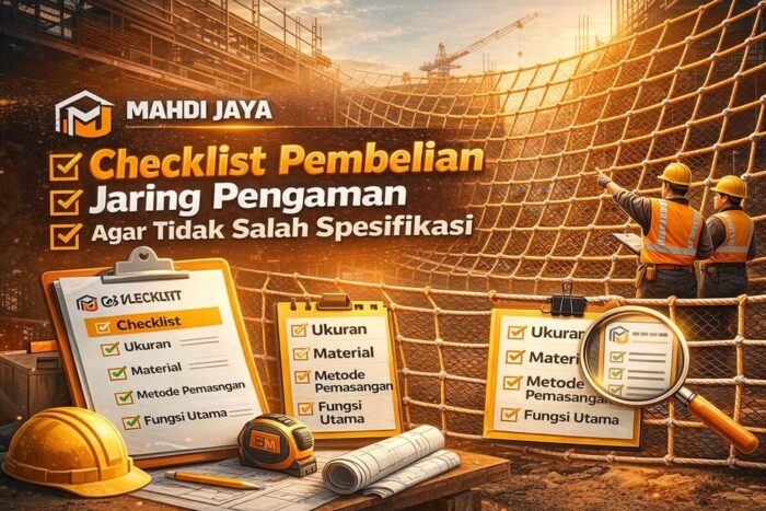 Checklist Pembelian Jaring Pengaman agar Tidak Salah Spesifikasi