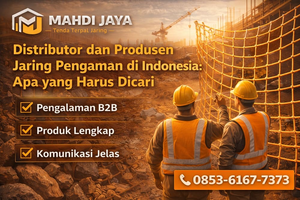 Distributor dan Produsen Jaring Pengaman di Indonesia Apa yang Harus Dicari